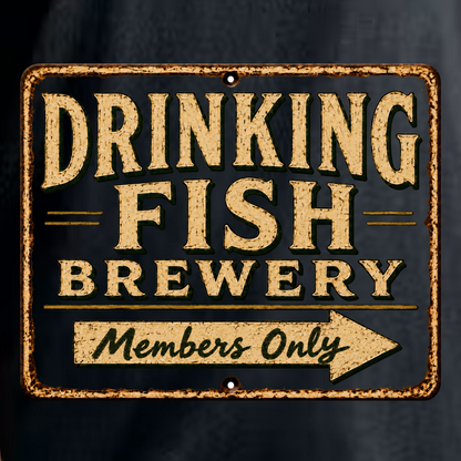 '' Drinking Fish Brewery - Members Only Club Sign'' Unisex T-Shirt