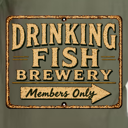 '' Drinking Fish Brewery - Members Only Club Sign'' Unisex T-Shirt